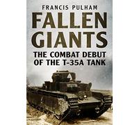 Fallen Giants: The Combat Debut of the T-35a Tank
