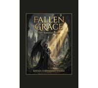 Fallen Grace: Die Gnade der Gefallenen - Ein Dark-Romantasy-Roman (Enemies to Lovers · Fallen Angel)