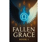 Fallen Grace (The Celestial Conspiracy Trilogy)