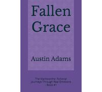 Fallen Grace: The Warkworths: Fictional Journeys Through Real Emotions - Book #1