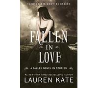 Fallen in Love: a fallen novel in stories
