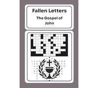 Fallen Letters: The Gospel of John: 75 Scripture-Based Word Puzzles to Help You Dig into the Word for God | 6x9 inches, 95 pages | Enjoy on Vacations, ... (Fallen Letters: The Gospel Seires)