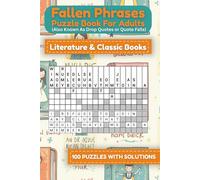 Fallen Phrases Puzzle Book for Adults (Also Known As Drop Quotes ): Literature & Classic Edition