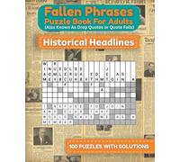Fallen Phrases Puzzle Book for Adults (Also Known As Drop Quotes or Quote Falls): Historical Headlines