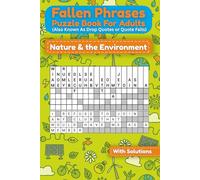Fallen Phrases Puzzle Book for Adults (Also Known As Drop Quotes or Quote Falls): Nature & the Environment