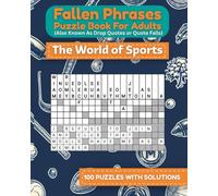 Fallen Phrases Puzzle Book for Adults (Also Known As Drop Quotes or Quote Falls): The World of Sports