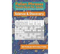 Fallen Phrases Puzzle Book for Adults (Also Known As Drop Quotes ): Science & Discovery (Fallen Phrases Series)
