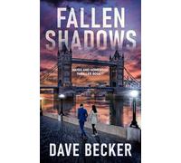 Fallen Shadows: Hayes and Homewood Thriller Book 1 An unputdownable fast paced action thriller set in London. (Hayes and Homewood Thriller - The City of Shadows Trilogy)