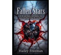 Fallen Stars: As the seals shatter and shadows rise, every heartbeat brings the end closer (The Whispering Pines Chronicles)
