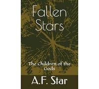 Fallen Stars: The Children of the Gods: 1 (Fallen Stars: Gaia Saga)
