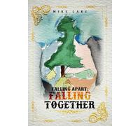 FALLING APART; FALLING TOGETHER: A book of poetry and illustration