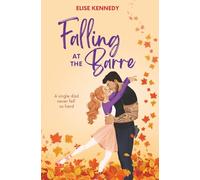 Falling at the Barre: A Single Dad x Nanny Small Town Spicy Romcom (Love in Fairwick Falls)