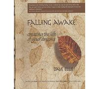 Falling Awake: Creating the Life of your Dreams