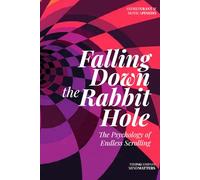 Falling Down the Rabbit Hole: The Psychology of Endless Scrolling