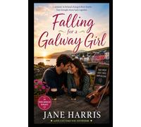 Falling For A Galway Girl: A heartwarming story of love set the windswept beauty of Galway, Ireland (Romance on the Wild Atlantic Way)