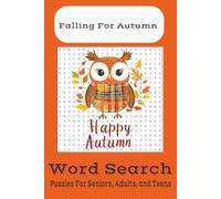 Falling For Autumn Word Search Puzzle Book: Word Searches With Easy to Read Print About Fall, Autumn, Cooling Weather, and More | 6x9 Inches, 110 ... for Vacations, Holidays, and Any Occasion