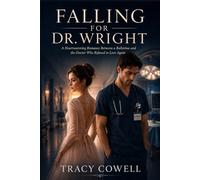 Falling for Dr. Wright: A Heartwarming Romance Between a Ballerina and the Doctor Who Refused to Love Again