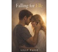 Falling for Elle: A Contemporary Romance About Love, Identity, and Being Seen