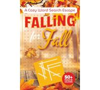 Falling for Fall Cozy Word Search Escape: Relax and Unwind with Over 50 Fun and Cozy Autumn-Themed Word Search Puzzles!