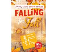 Falling for Fall Cozy Word Search Escape: Relax and Unwind with Over 50 Fun and Cozy Autumn-Themed Word Search Puzzles!