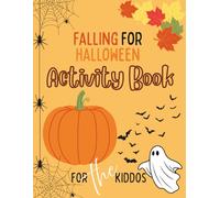 Falling for Halloween: Fall and Halloween Activity and Coloring Book for the kiddos