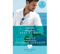 Falling For His Best Friend / Reunited With Her Parisian Surgeon (eboo