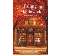 Falling for Maplewick: A Maplewick Novel: 1 (The Maplewick Series)