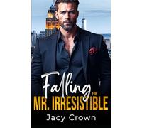 Falling for Mr. Irresistible: Baby Surprise vom Boss