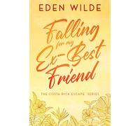 Falling for My Ex-Best Friend: A Sweet Enemies-to-Lovers Second Chance Romance (The Costa Rica Escape Series)