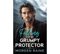 Falling for My Grumpy Protector: A Second Chance Fake Engagement Romance