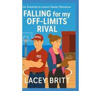 Falling for my Off-Limits Rival: An Enemies to Lovers Sweet Romance
