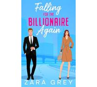 Falling for the Billionaire Again: A Sweet Second Chance Romance