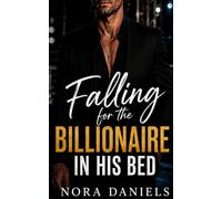 Falling for the Billionaire in His Bed: A One-Bed Female Bodyguard Billionaire Romance (Untouchable Billionaires)