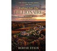 Falling For The Billionaire Rival: An Age Gap Romance (The Sienna Resort Series)