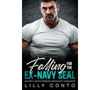 Falling For The Ex-Navy SEAL: An Off Limits Forced Proximity Romance