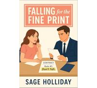 Falling for the Fine Print: A grumpy single dad, a chaotic babysitter, and one contract neither of them was ready to break