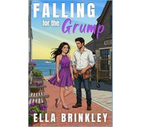 Falling for the Grump: An Opposites Attract Small Town Sweet Romance (The Love We Choose Series)