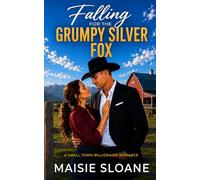Falling for the Grumpy Silver Fox: A Small Town Billionaire Romance (The Matchmaker of Willowbend)