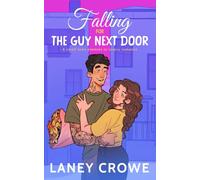 Falling for the Guy Next Door: A small town enemies to lovers romance