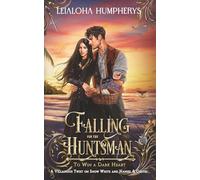Falling for the Huntsman: A Villainous Twist on Snow White and Hansel & Gretel
