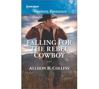 Falling For The Rebel Cowboy (ebook)