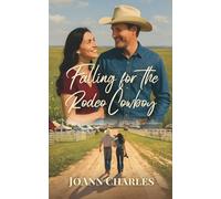 Falling for the Rodeo Cowboy: A Small Town Novella About Grief, Grit, and the Healing Power of Love: 2 (Journey to Bluestem)