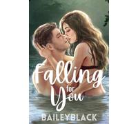 Falling for You: Artist Rendidtions (Alternate Covers of Bailey B Books)
