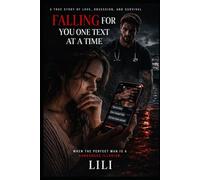 Falling For You One Text At A Time: When the perfect man is a dangerous illusion