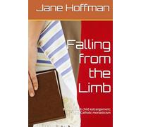 Falling from the Limb: Battling adult child estrangement; turning to Catholic monasticism