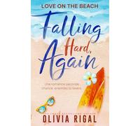 Falling Hard, Again (VF): Une romance seconde chance, enemies to lovers (Love on the beach (VF))
