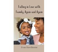 Falling in Love with Family, Again and Again