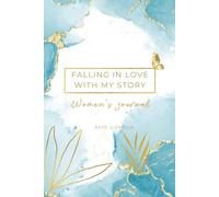 Falling in Love with My Story: Women's journal