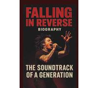 FALLING IN REVERSE BIOGRAPHY: The Soundtrack of a Generation