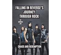 FALLING IN REVERSE'S JOURNEY THROUGH ROCK: CHAOS AND REDEMPTION
